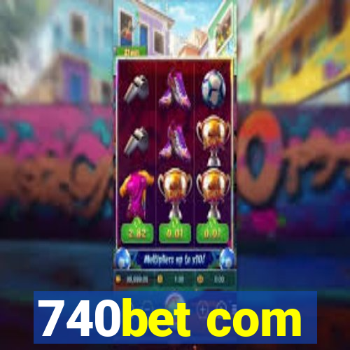 740bet com